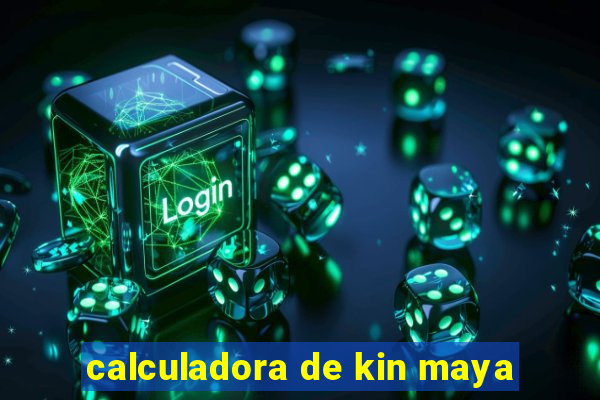 calculadora de kin maya