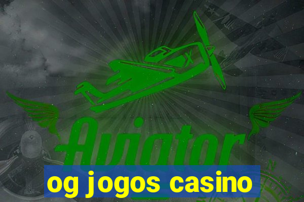 og jogos casino