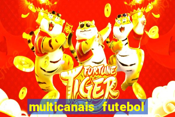 multicanais futebol ao vivo