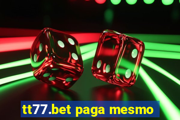 tt77.bet paga mesmo