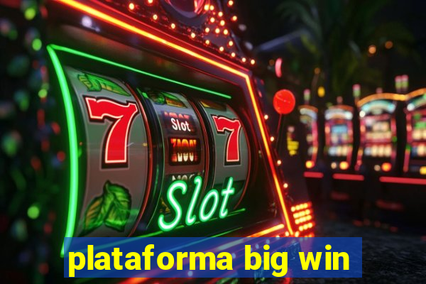 plataforma big win