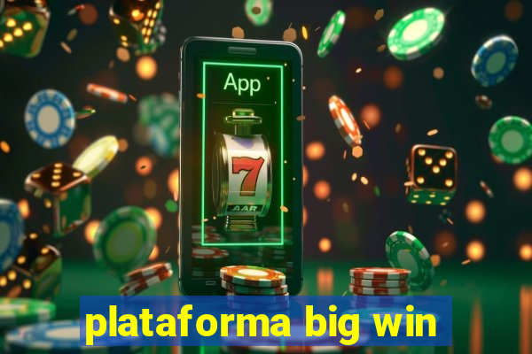 plataforma big win