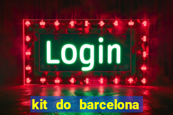 kit do barcelona dls 2017