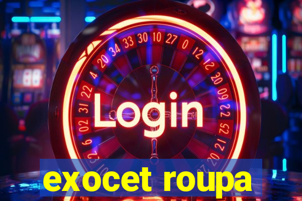 exocet roupa