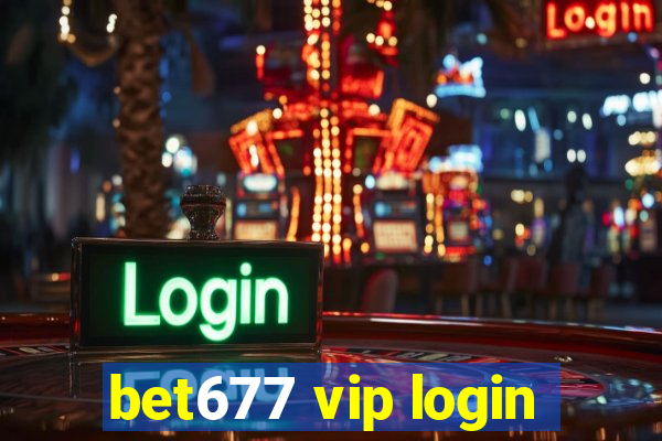 bet677 vip login