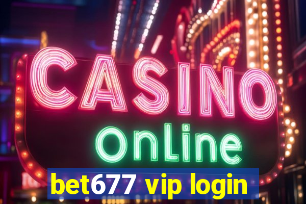 bet677 vip login