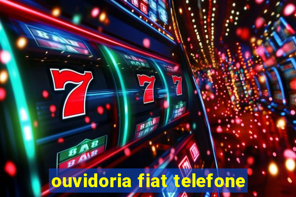 ouvidoria fiat telefone