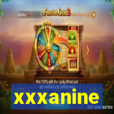 xxxanine