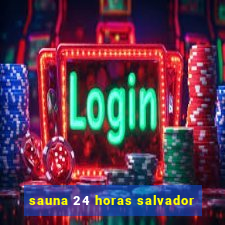 sauna 24 horas salvador