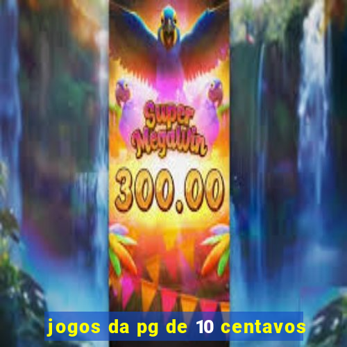 jogos da pg de 10 centavos