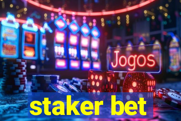 staker bet