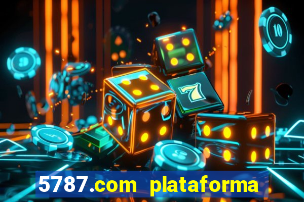 5787.com plataforma de jogos