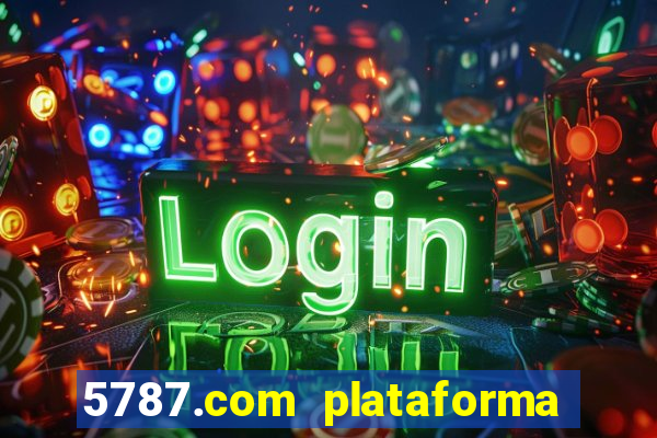 5787.com plataforma de jogos