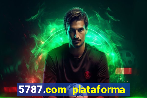 5787.com plataforma de jogos