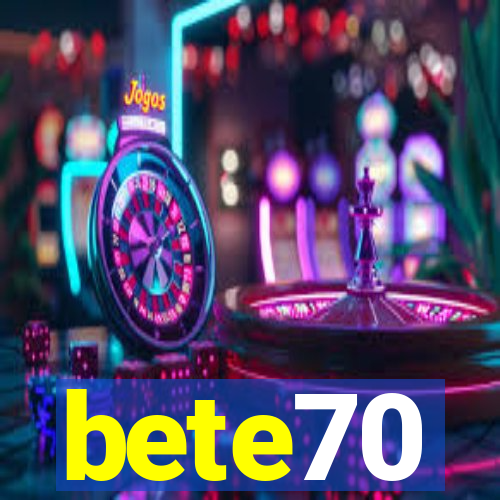 bete70