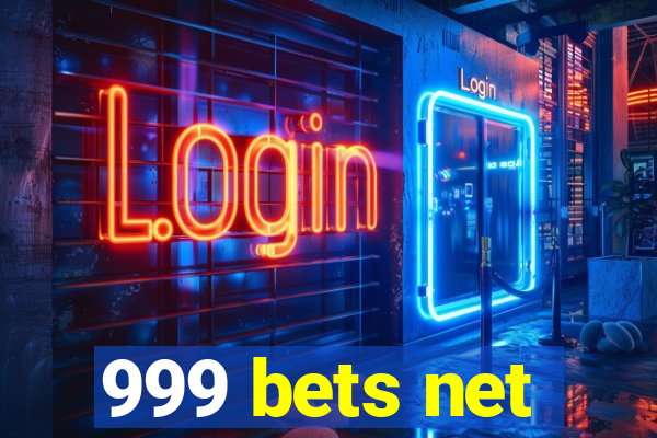 999 bets net