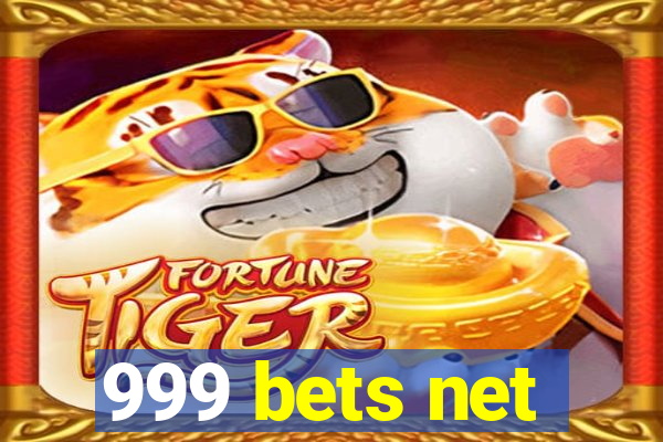 999 bets net