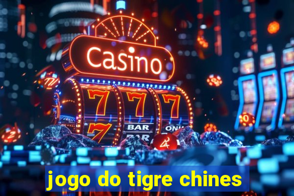 jogo do tigre chines