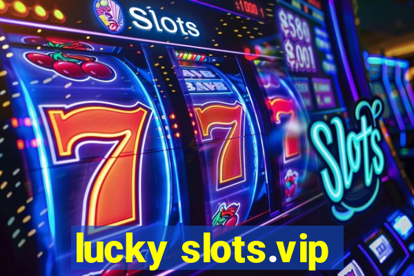 lucky slots.vip