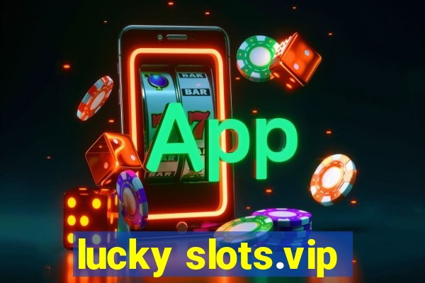 lucky slots.vip