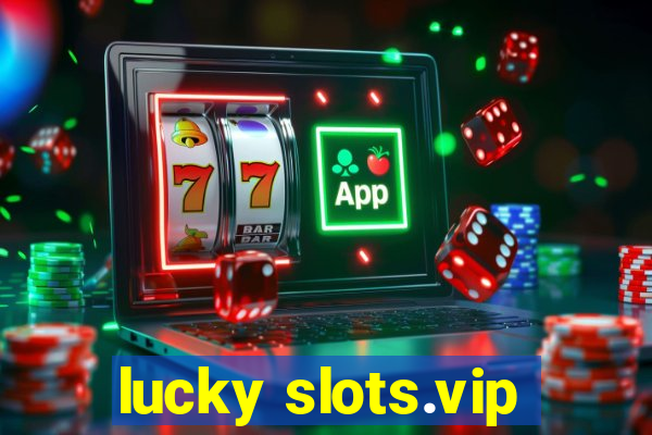 lucky slots.vip