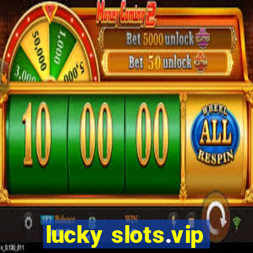 lucky slots.vip