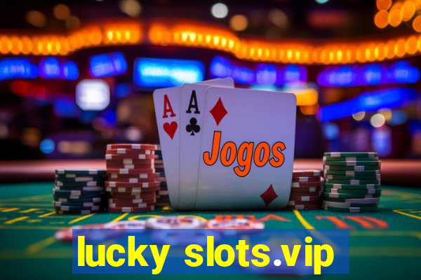 lucky slots.vip