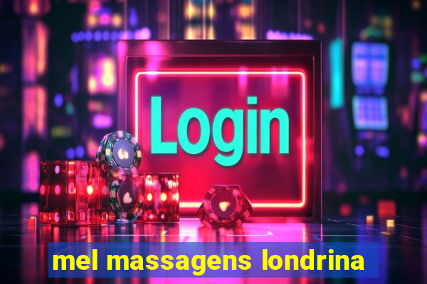 mel massagens londrina