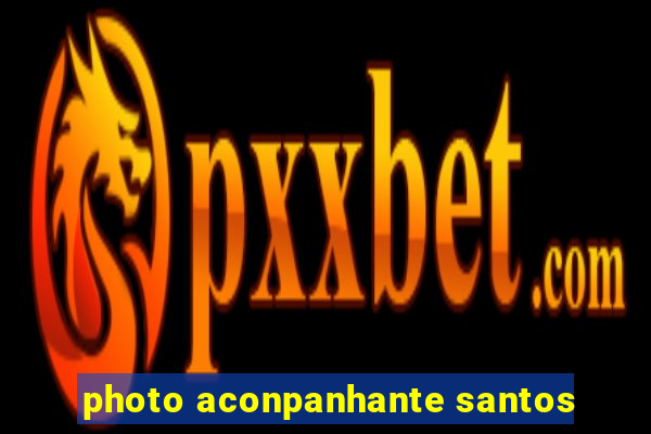 photo aconpanhante santos