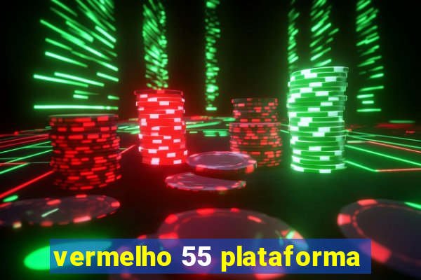 vermelho 55 plataforma