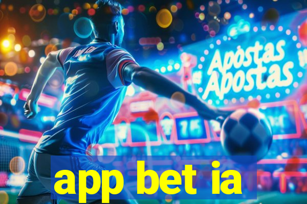 app bet ia