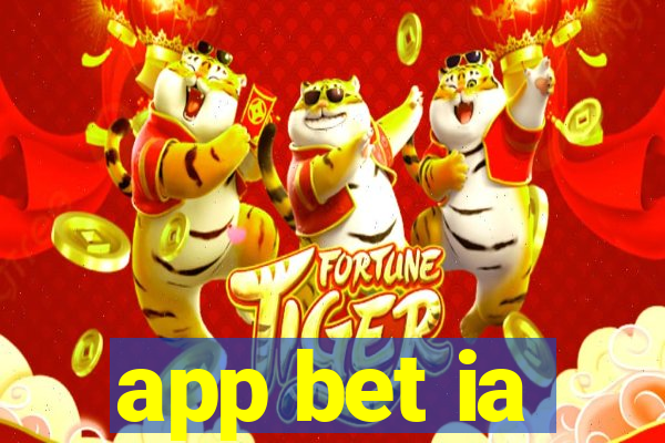 app bet ia