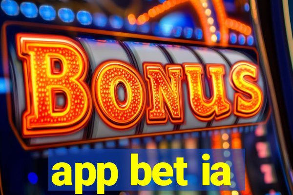 app bet ia