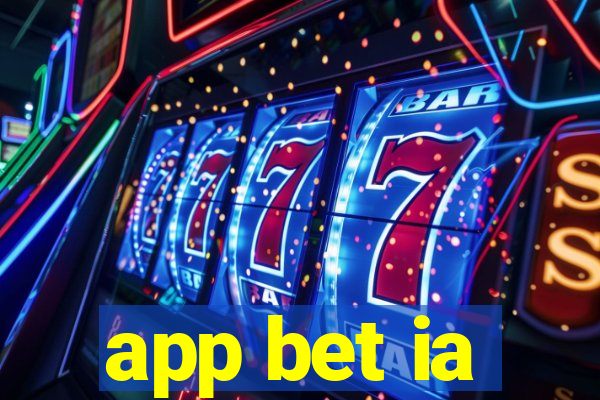 app bet ia