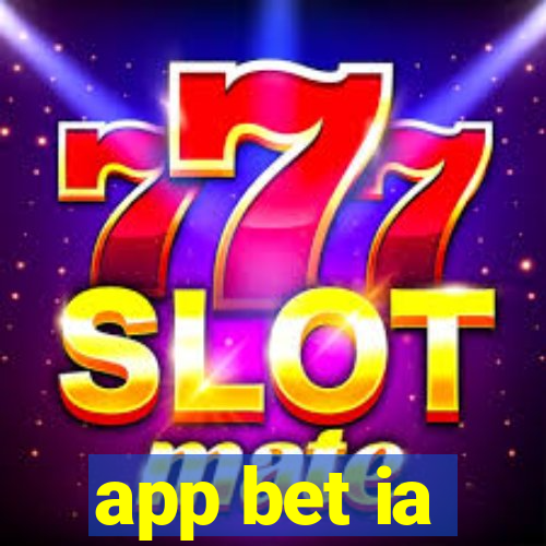 app bet ia