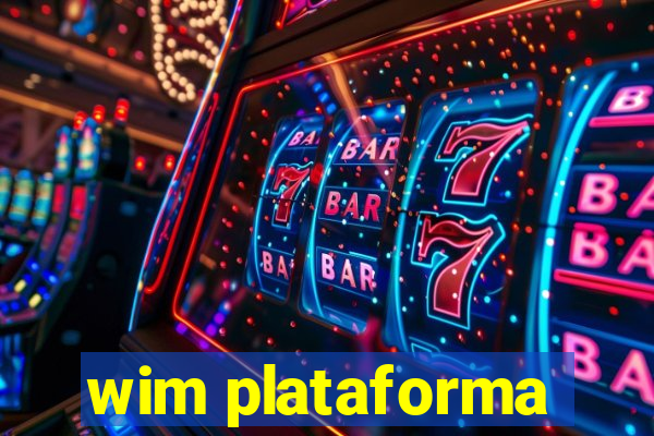 wim plataforma