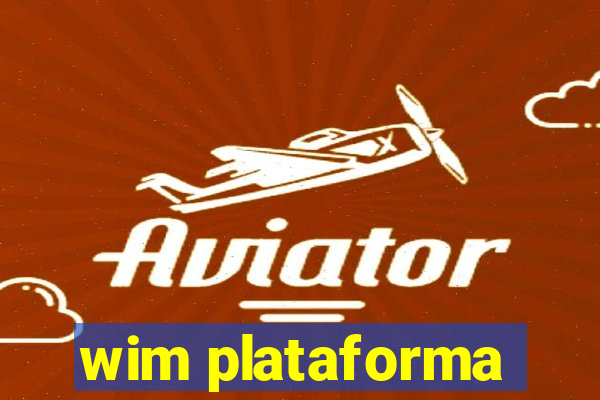 wim plataforma