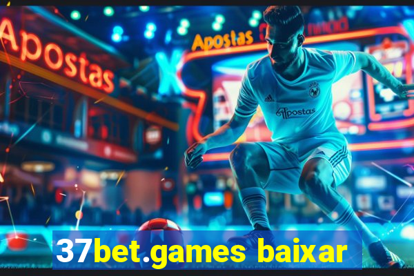 37bet.games baixar