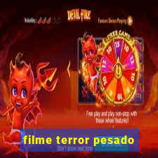 filme terror pesado