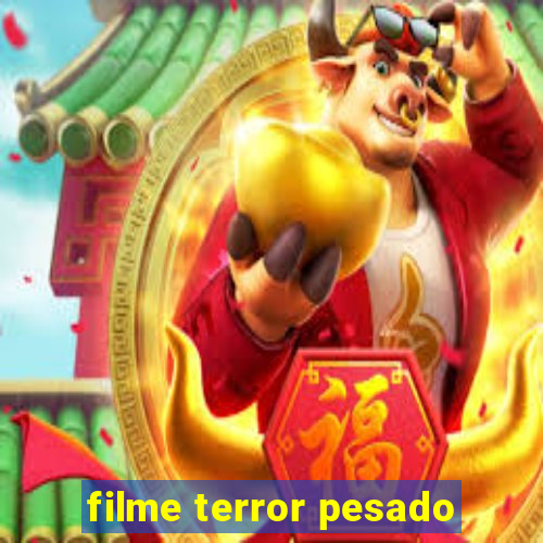 filme terror pesado