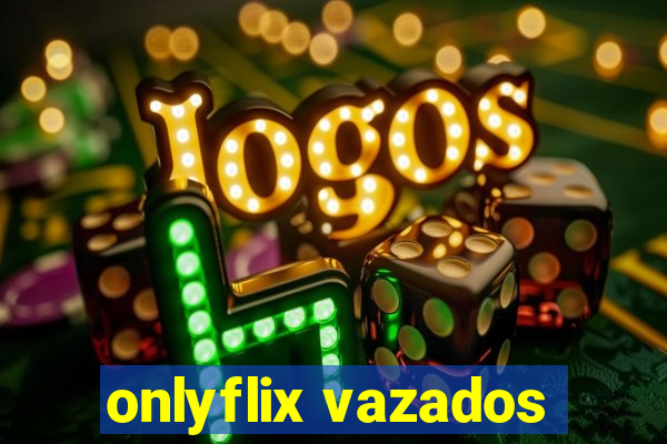 onlyflix vazados