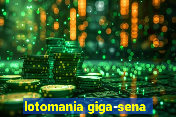 lotomania giga-sena