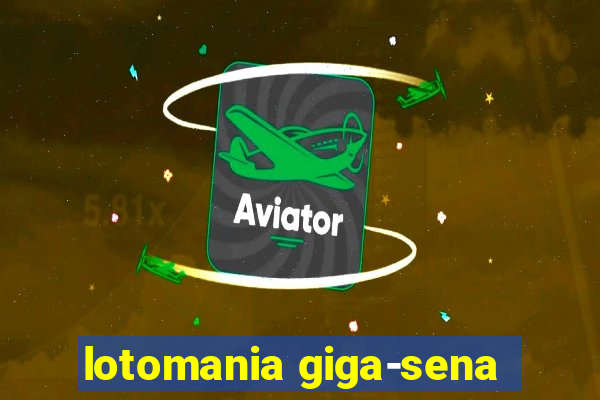 lotomania giga-sena