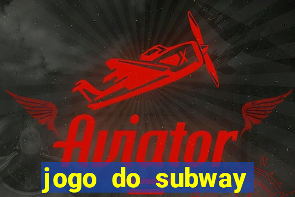 jogo do subway surf de ganhar dinheiro