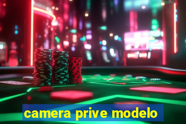 camera prive modelo