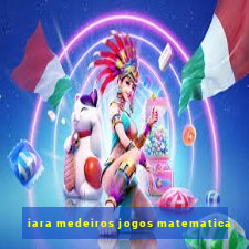 iara medeiros jogos matematica