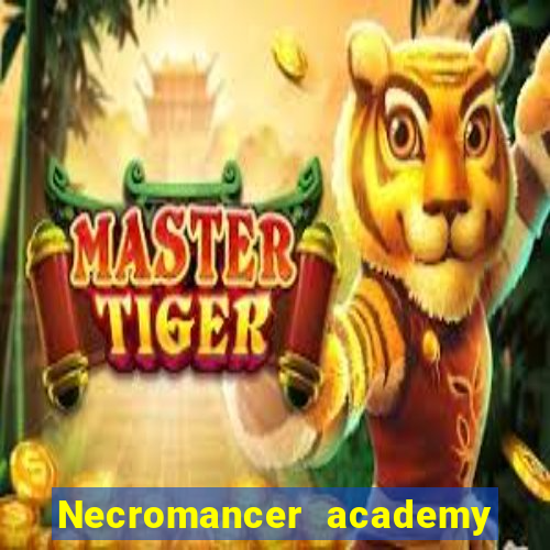 Necromancer academy and the genius summoner wiki