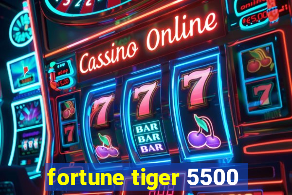 fortune tiger 5500