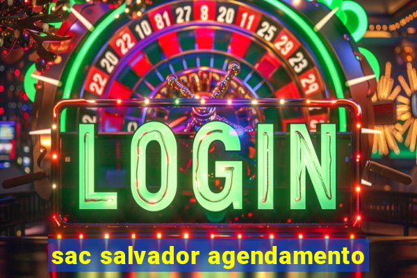 sac salvador agendamento