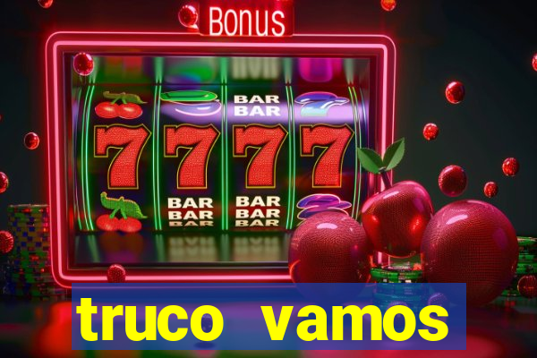 truco vamos torneios online